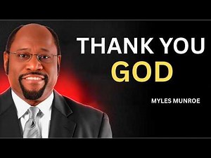 THANK YOU, GOD! 🙏 A Powerful Morning Gratitude Prayer to Shift Your Spirit | Dr. Myles Munroe