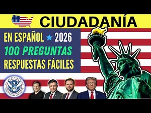EXAMEN DE CIUDADANÍA AMERICANA EN ESPAÑOL 2026: Las 100 Preguntas y Respuestas Fáciles