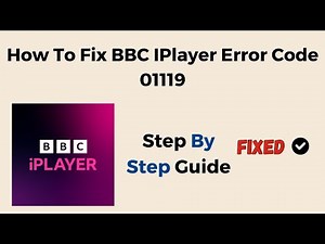 How To Fix BBC IPlayer Error Code 01119