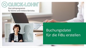 Buchungsdatei für die Finanzbuchhaltung in Quick-Lohn erstellen