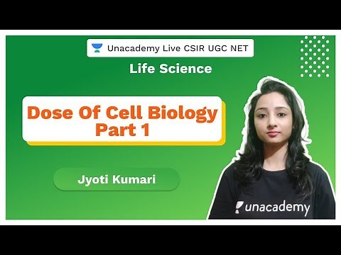 Dose of Cell Biology | Part 1 | Life Science | CSIR 2020 | Jyoti Kumari | Unacademy