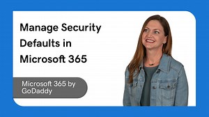 GoDaddy Help Center - How-To Video - Manage security defaults in Microsoft 365