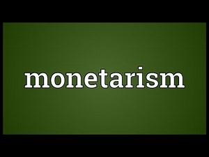 Monetarism Meaning