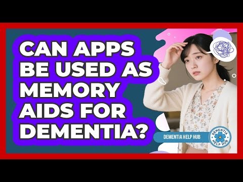 Can Apps Be Used As Memory Aids For Dementia?