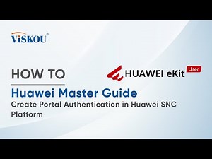HOW TO : Create Portal Authentication in Huawei SNC platform