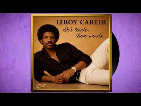 Leroy Carter - It's louder than words (1980s R&B, Soul, Funk)