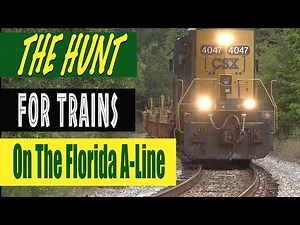 The Hunt For Trains On the Florida A Line