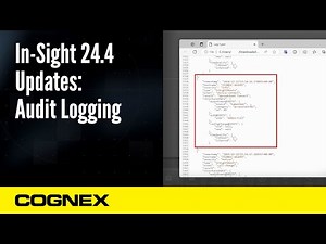 In-Sight 24.4 Updates: Audit Logging | Cognex Support