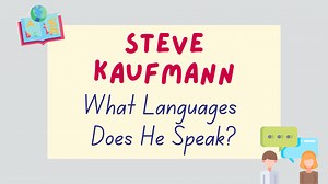 What Languages Does Steve Kaufmann Speak? (With Videos) - Lingalot