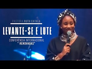 LEVANTE-SE E LUTE | Pastora Ruth Catala | Conferência Internacional "Renovadas"