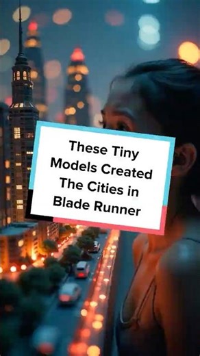 These Tiny Models Created The Cities in Blade Runner