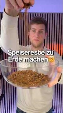 Aus Speiseresten Erde machen?! 🤯