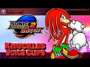 All Knuckles the Echidna Voice Clips • Sonic Adventure 2 Battle • (Scott Dreier) Voice Lines
