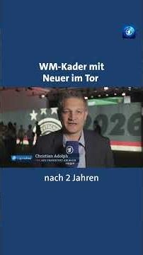 WM-Kader: Manuel Neuer kehrt zurück ins DFB-Tor #wm #dfb #tagesschau #nachrichten