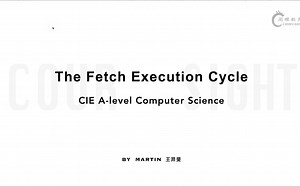 【CIE A-level CS 计算机】The Fetch Execution Cycle 获取执行周期 | Computer Science 教程