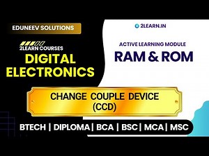RAM and ROM | Change Couple Device (CCD) in Digital Electronics