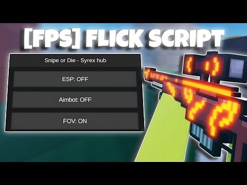 [FPS] Flick Script *NOKEY* - AIM BOT, AUTO AIM, ESP & MORE [MOBILE & PC]