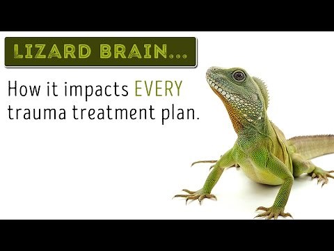 Lizard Brain: How it impacts EVERY trauma treatment plan