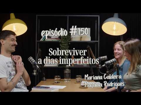 Sobreviver a Dias Imperfeitos | STM #150