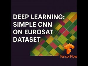 Lab 1c. Deep Learning for Geospatial Data Analysis: Simple CNN on EuroSAT Dataset