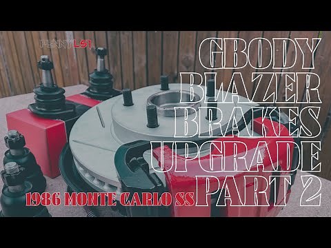 Gbody Blazer Brakes Upgrade part 2 (LS Swapped Monte Carlo SS)