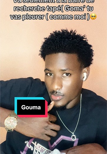 Va seulement a la barre de recherche tapé( Goma' tu vas pleurer (o comme moi 46 K 1786 IFOS GOMA RIP #meme#meme #gouma #glowbykaera #viral_video #question #triste