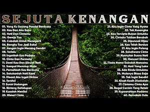 Lagu Sejuta Kenangan - 40 Lagu Lawas Indonesia Yang Tak Terlupakan | Lagu Lawas 80an 90an Terbaik