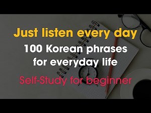 100 Korean Phrases for beginners | Master Everyday Korean | Self-Study Korean