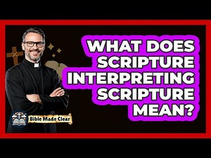 What Does Scripture Interpreting Scripture Mean? - BibleMadeClear.com