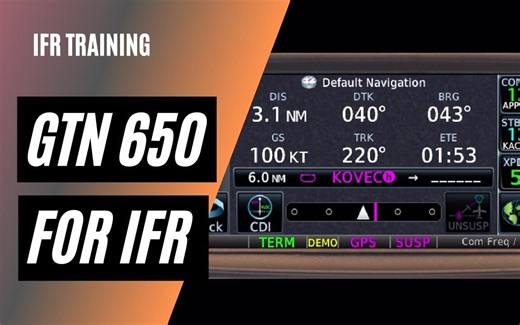 【模飞知识】GPS for IFR - Garmin GTN 650 IFR Tutorial - Full IFR Flight