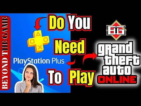 Do You Need PS Plus to Play GTA 5 Online : Playstation 4