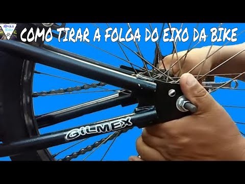 COMO TIRAR A FOLGA DO EIXO DA BIKE