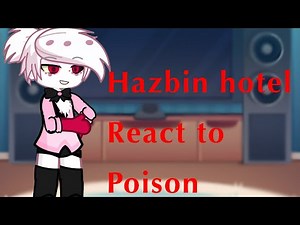 Hazbin hotel react to Poison (Re upload/ First reaction)