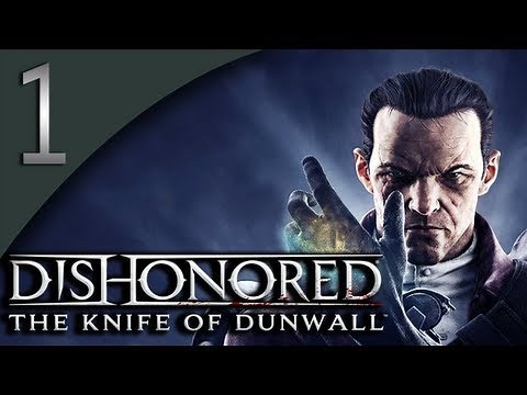 Mr. Odd - Let's Play Dishonored DLC: The Knife of Dunwall Part 1 - How I Missed Thee...