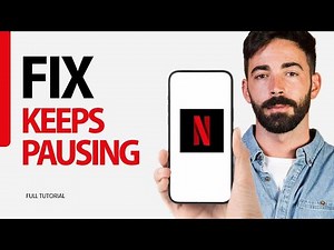 How To Fix Keeps Pausing On Netflix App 2025