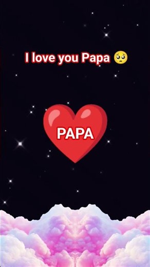 I love you Papa 🥺🎁 hi