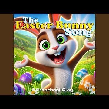 The Easter Bunny Song