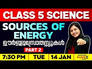 Class 5 Basic Science | Sources Of Energy / ഊർജ്ജസ്രോതസ്സുകൾ | Part 2 | Exam Winner