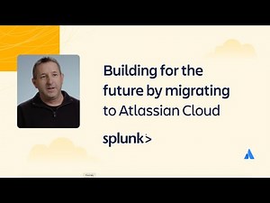 Splunk: Building for the future by migrating to Atlassian cloud | Atlassian