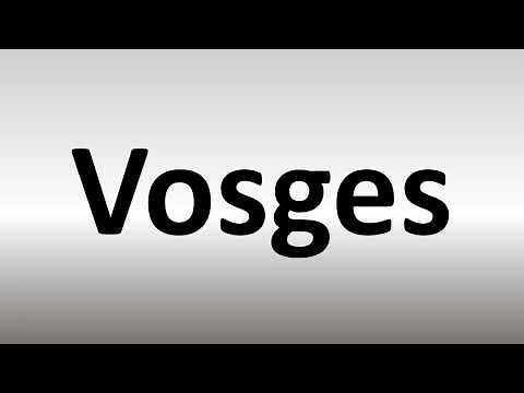 How to Pronounce Vosges