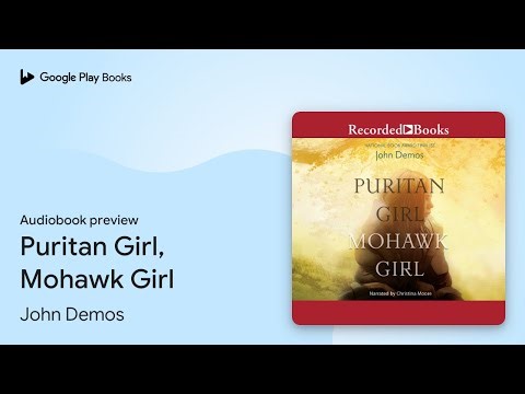 Puritan Girl, Mohawk Girl by John Demos · Audiobook preview