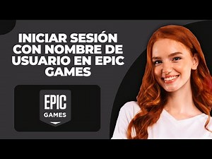 Cómo Iniciar Sesión Con Nombre De Usuario En Epic Games