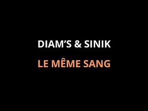 Sinik ft Diam's - Le même sang (+ paroles)