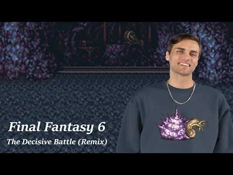 Final Fantasy 6 - Decisive Battle (Remix)