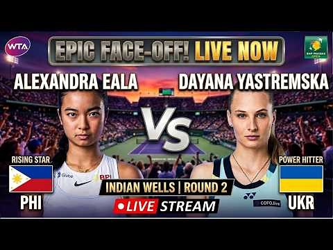 Alexandra Eala vs Dayana Yastremska | 2026 Indian Wells Round 2 | WTA Match live