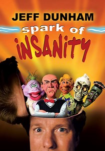 Jeff Dunham: Spark of Insanity - stream online