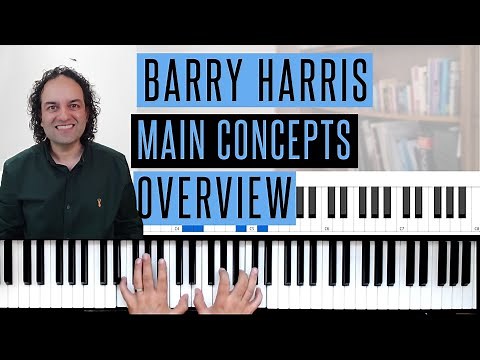 Barry Harris - Main Concepts Overview