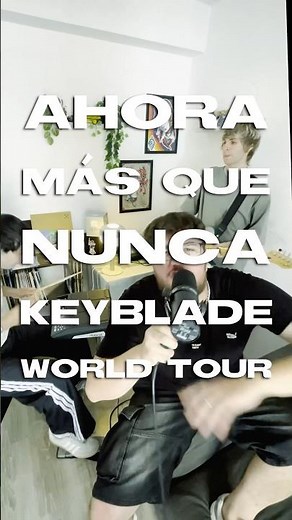 ¡AHORA MÁS QUE NUNCA: KEYBLADE WORLD TOUR! 🌎🎤(Consigue ya tu entrada)