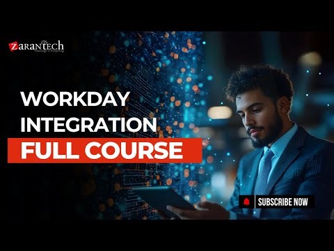 Workday Integration Full Course | ZaranTech