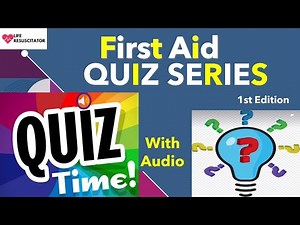 First Aid Practice Quiz